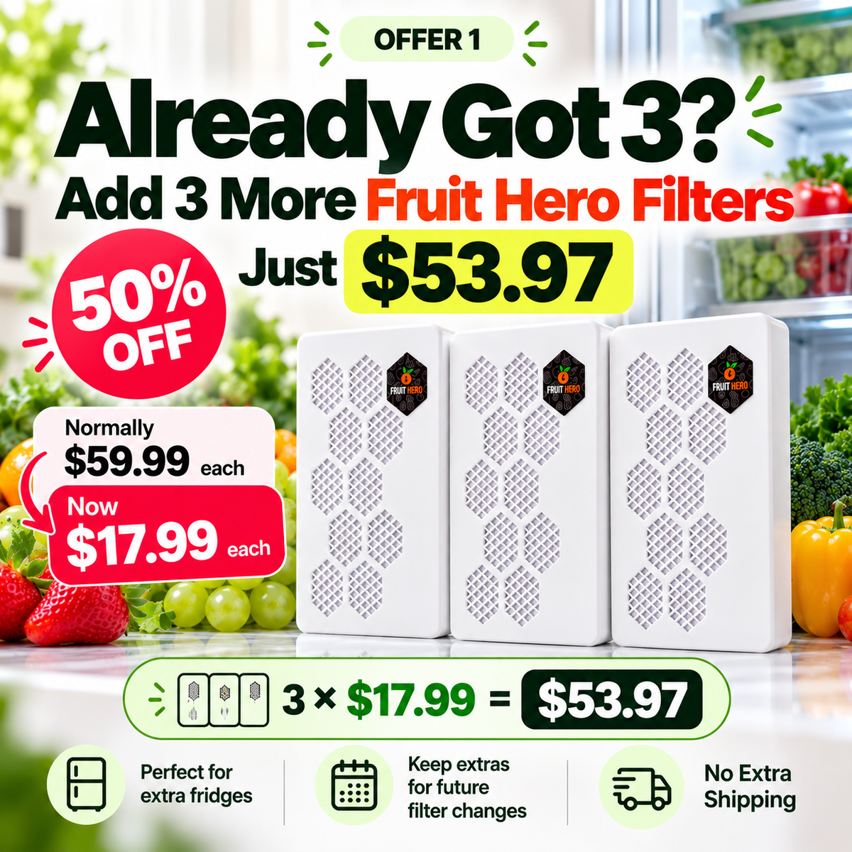 Already Got 3? Add 3 More Fruit Hero Filters for Just $53.97